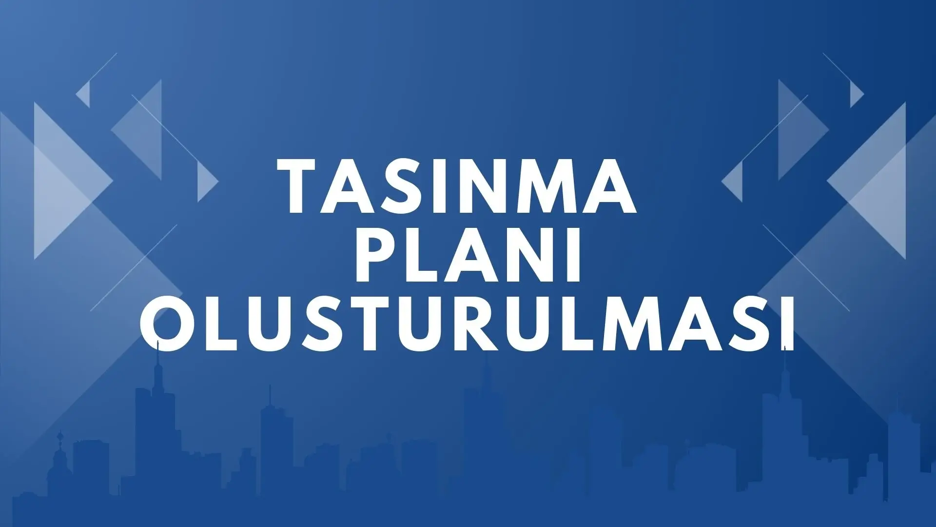 Taşınma Planı Oluşturulması